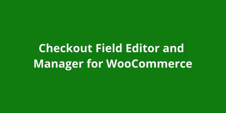 Checkout Field Editor and Manager for WooCommerce 9 Checkout Field Editor and Manager for WooCommerce 8